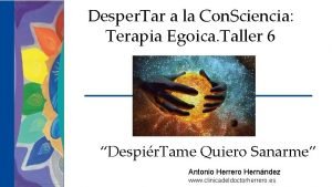 Desper Tar a la Con Sciencia Terapia Egoica