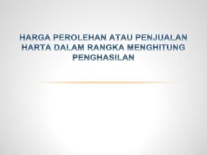 PENENTUAN HARGA PEROLEHAN DAN HARGA PENJUALAN Di dalam