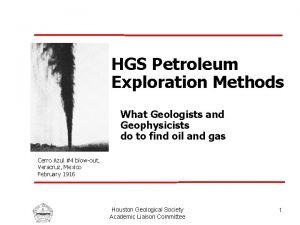 HGS Petroleum Exploration Methods What Geologists and Geophysicists