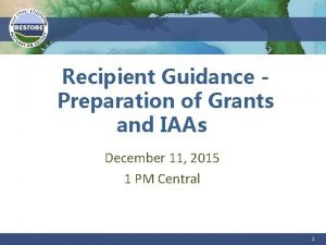 Recipient Guidance Preparation of Grants and IAAs December