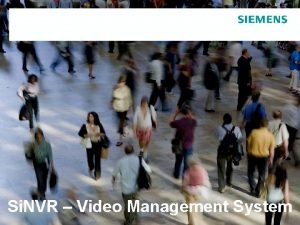 Si NVR Video Management System Si NVR Video