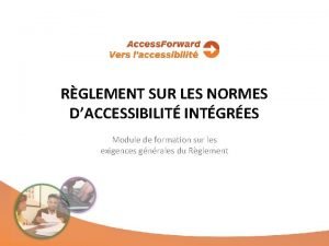 RGLEMENT SUR LES NORMES DACCESSIBILIT INTGRES Module de