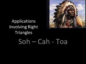 Applications Involving Right Triangles Soh Cah Toa 1