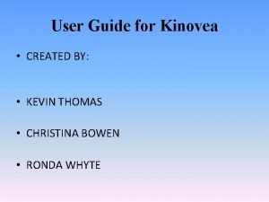 User Guide for Kinovea CREATED BY KEVIN THOMAS
