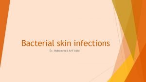 Bacterial skin infections Dr Mohammad Arif Abid Impetigo