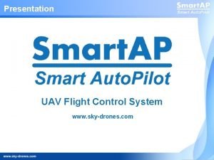 Presentation UAV Flight Control System www skydrones com