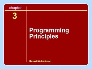 chapter 3 Programming Principles Russell Jamieson Programming Principles