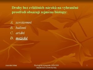 Druhy bez zvltnch nrok na vyhrann prosted obsazuj