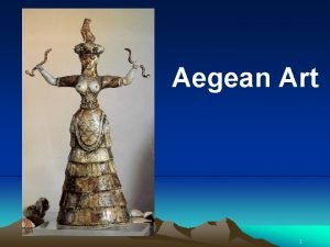 Aegean Art 1 AEGEAN ART Term used to