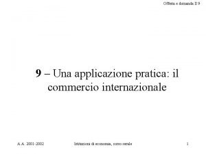 Offerta e domanda II 9 9 Una applicazione