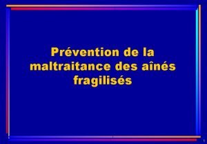 Prvention de la maltraitance des ans fragiliss 1