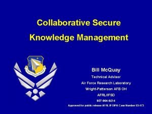 Collaborative Secure Knowledge Management Bill Mc Quay Technical