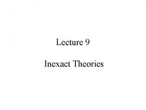 Lecture 9 Inexact Theories Syllabus Lecture 01 Lecture