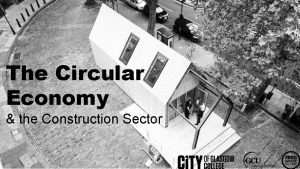 The Circular Economy the Construction Sector The Circular