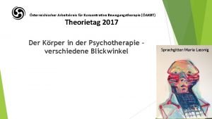 sterreichischer Arbeitskreis fr Konzentrative Bewegungstherapie AKBT Theorietag 2017