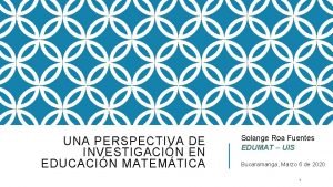 UNA PERSPECTIVA DE INVESTIGACIN EN EDUCACIN MATEMTICA Solange