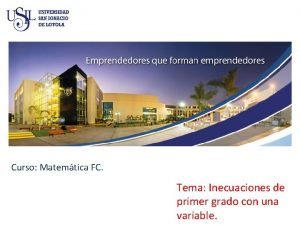 Curso Matemtica FC Tema Inecuaciones de primer grado