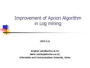 Improvement of Apriori Algorithm in Log mining 2003