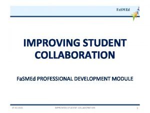 Fa SMEd IMPROVING STUDENT COLLABORATION Fa SMEd PROFESSIONAL