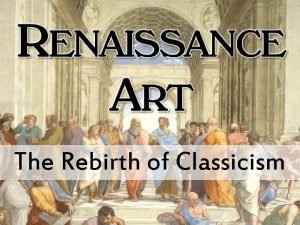 The Rebirth of Classicism Western Europe Eastern Europe