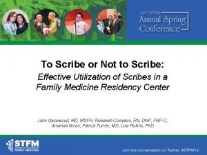 To Scribe or Not to Scribe Effective Utilization