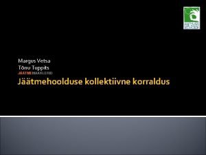 Margus Vetsa Tnu Tuppits JTMEMAAKLERID Jtmehoolduse kollektiivne korraldus