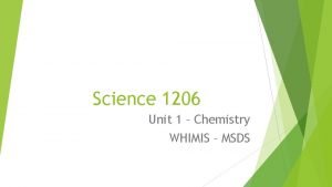 Science 1206 Unit 1 Chemistry WHIMIS MSDS WHMIS