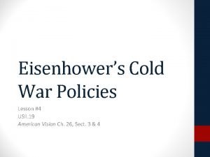 Eisenhowers Cold War Policies Lesson 4 USII 19