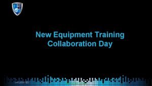 New equipment training New equipment training