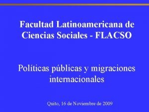 Facultad Latinoamericana de Ciencias Sociales FLACSO Polticas pblicas