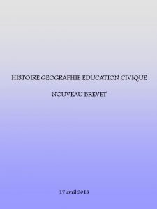HISTOIRE GEOGRAPHIE EDUCATION CIVIQUE NOUVEAU BREVET 17 avril