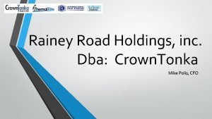 Rainey Road Holdings inc Dba Crown Tonka Mike