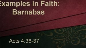 Examples in Faith Barnabas Acts 4 36 37