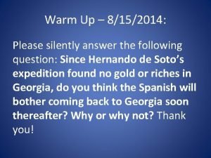 Warm Up 8152014 Please silently answer the following