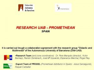 RESEARCH UAB PROMETHEAN SPAIN It is carried out