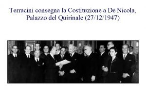 Terracini consegna la Costituzione a De Nicola Palazzo