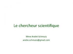 Le chercheur scientifique Mme AndrSchmutz andre schmutzgmail com