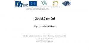 Gotick umn Mgr Ludmila Rikov Stedn prmyslov kola