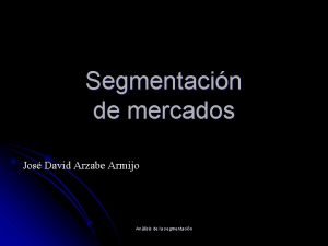 Segmentacin de mercados Jos David Arzabe Armijo Anlisis