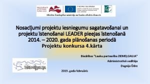 Nosacjumi projektu iesniegumu sagatavoanai un projektu stenoanai LEADER