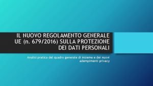 IL NUOVO REGOLAMENTO GENERALE UE n 6792016 SULLA