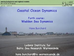 Coastal Ocean Dynamics Forth course Wadden Sea Dynamics