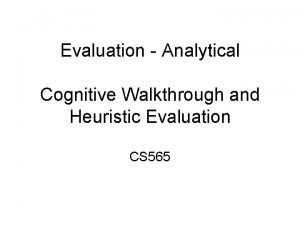 Heuristic walkthrough Heuristic walkthrough