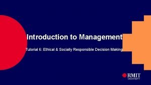 Introduction to Management Tutorial 6 Ethical Socially Responsible