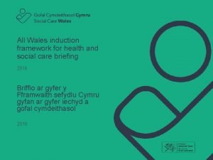 Induction framework wales
