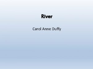 Carol ann duffy river