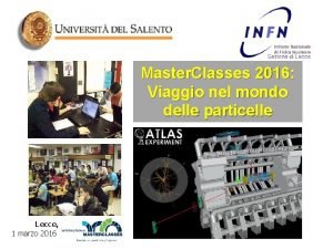 Master Classes 2016 Viaggio nel mondo delle particelle