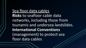 Sea floor data cables Risks to seafloor cable
