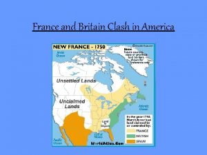 France and Britain Clash in America England France
