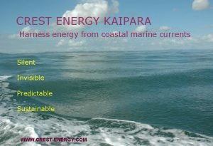 CREST ENERGY KAIPARA Harness energy from coastal marine